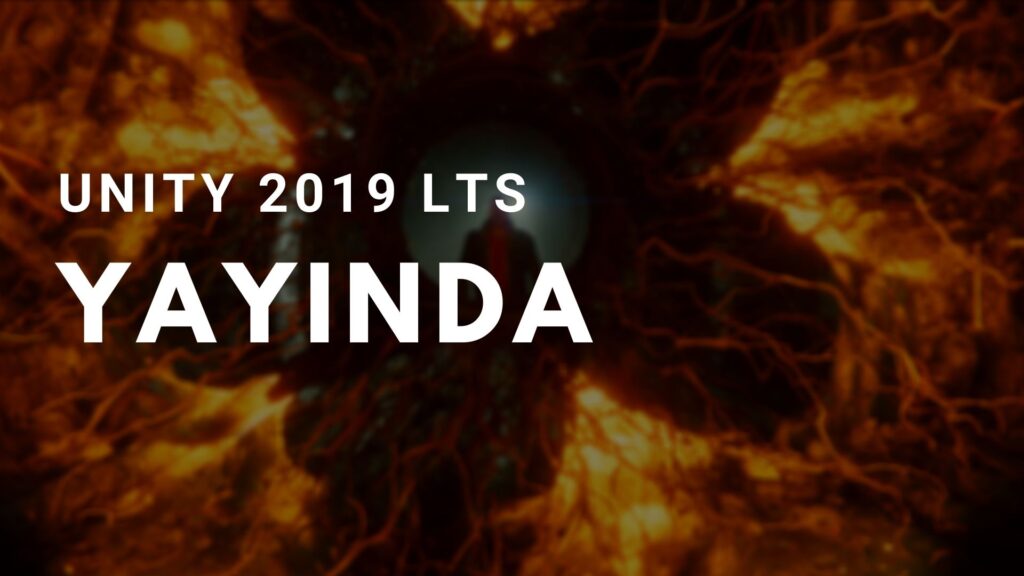 Unity 2019 LTS sürümü yayınlandı